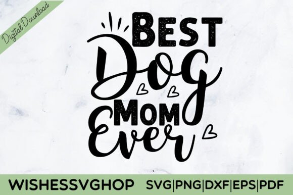 Best Dog Mom Ever SVG PNG