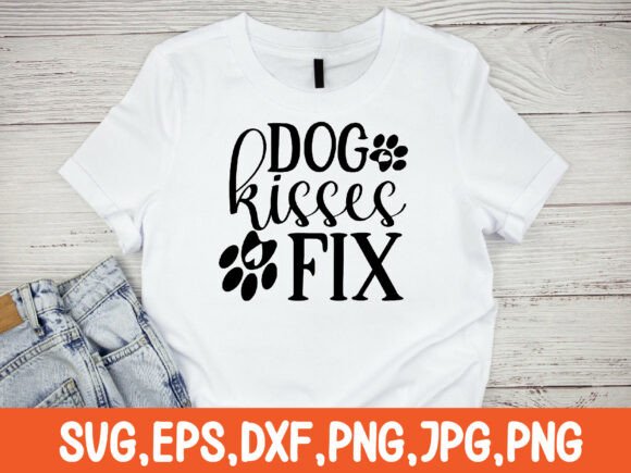 Dog Kisses Fix Svg T-shirt Design